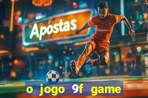 o jogo 9f game paga mesmo